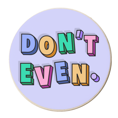 Don't even 3d typography - personalised beer coaster by The Girl Next Draw