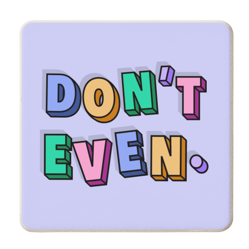 Don't even 3d typography - personalised beer coaster by The Girl Next Draw