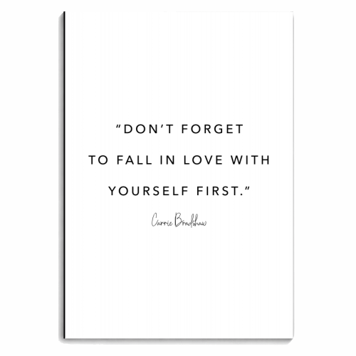 Don't Forget to Fall In Love with Yourself First. -Carrie Bradshaw Quote - personalised A4, A5, A6 notebook by Toni Scott