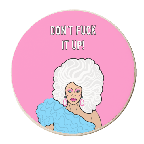 Don't Fuck It Up! - personalised beer coaster by Adam Regester