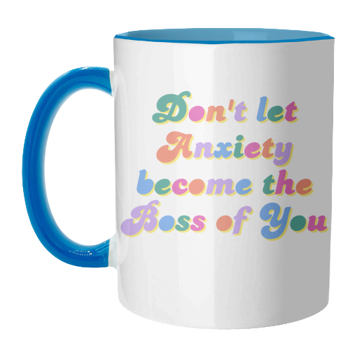 Don't Let Anxiety Become the Boss of You - unique mug by Nida Designs