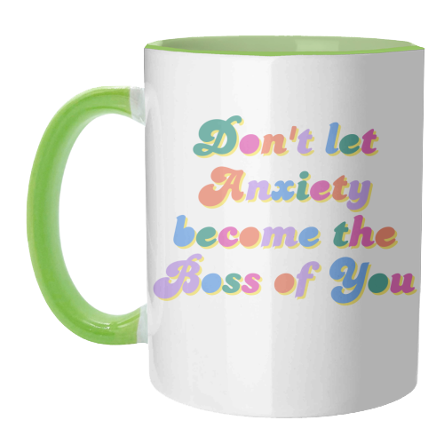 Don't Let Anxiety Become the Boss of You - unique mug by Nida Designs
