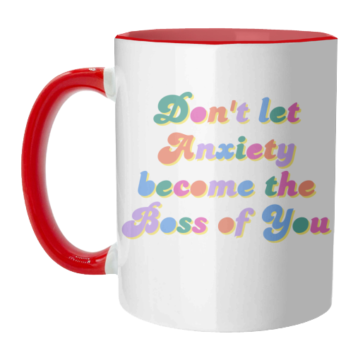 Don't Let Anxiety Become the Boss of You - unique mug by Nida Designs