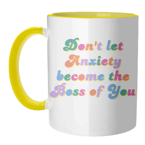 Don't Let Anxiety Become the Boss of You - unique mug by Nida Designs