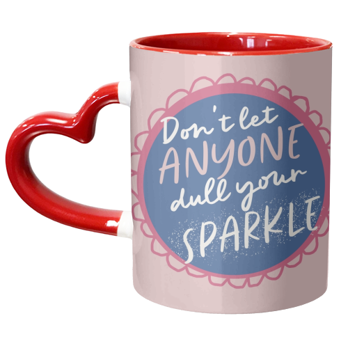 Don't let anyone dull your sparkle - unique mug by Giddy Kipper