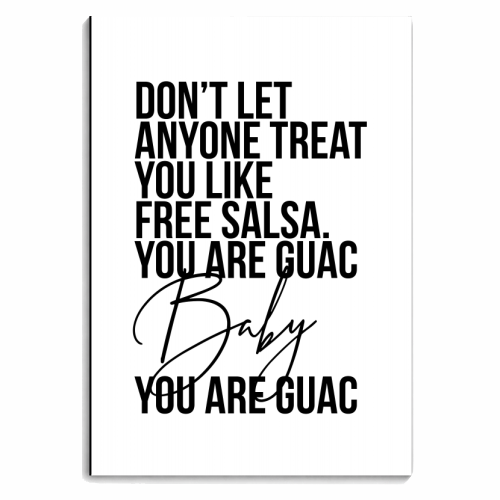 Don't Let Anyone Treat You Like Free Salsa. You Are Guac Baby, You. Are. Guac. - personalised A4, A5, A6 notebook by Toni Scott