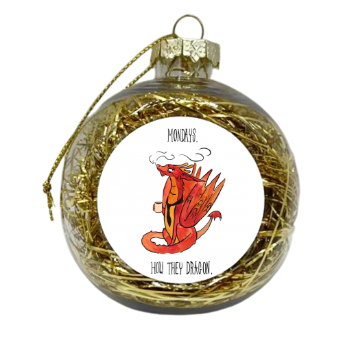 Dragon Hates Mondays - xmas bauble by Liliputt95
