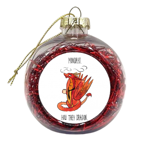 Dragon Hates Mondays - xmas bauble by Liliputt95