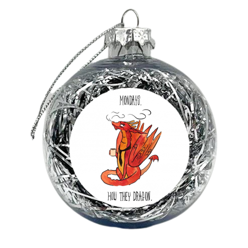 Dragon Hates Mondays - xmas bauble by Liliputt95