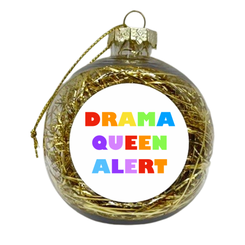 Drama Queen Alert - xmas bauble by Adam Regester