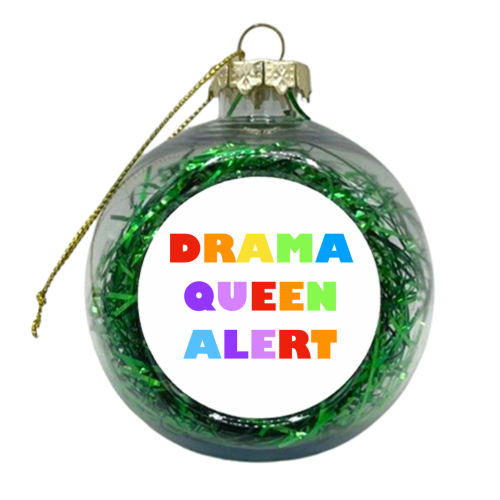 Drama Queen Alert - xmas bauble by Adam Regester
