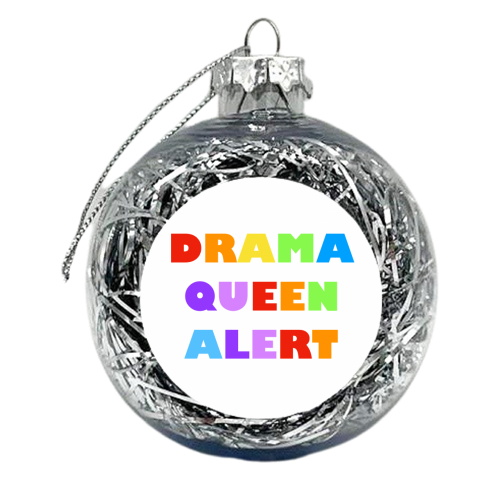 Drama Queen Alert - xmas bauble by Adam Regester