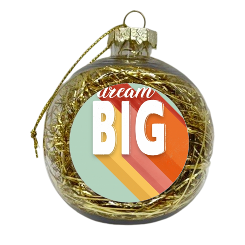 DREAM BIG - xmas bauble by Ania Wieclaw