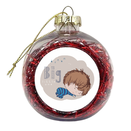Dream Big Little One - xmas bauble by Gillian Lees