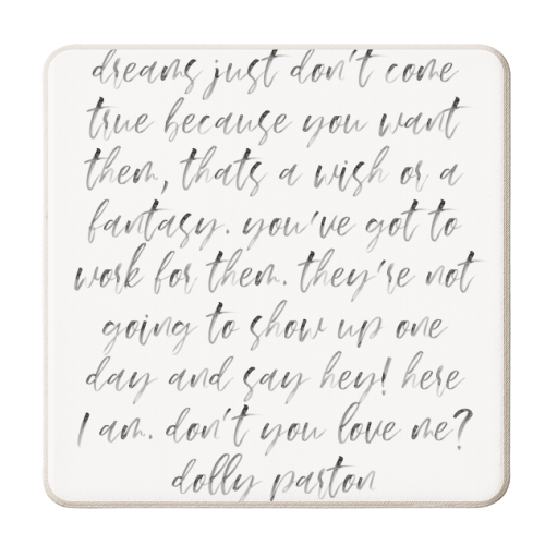 Dreams Don't Just Come True Because You Want Them..." -Dolly Parton Quote Watercolor Script - personalised beer coaster by Toni Scott
