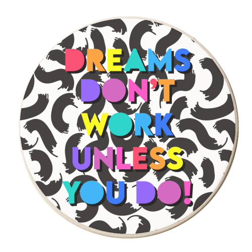 Dreams Don't Work Unless You Do - personalised beer coaster by Colour Pop Prints