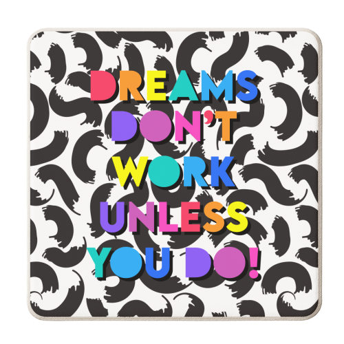 Dreams Don't Work Unless You Do - personalised beer coaster by Colour Pop Prints