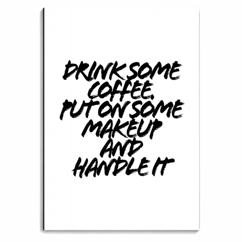 Drink Some Coffee Put On Some Makeup and Handle It Grunge Caps - personalised A4, A5, A6 notebook by Toni Scott