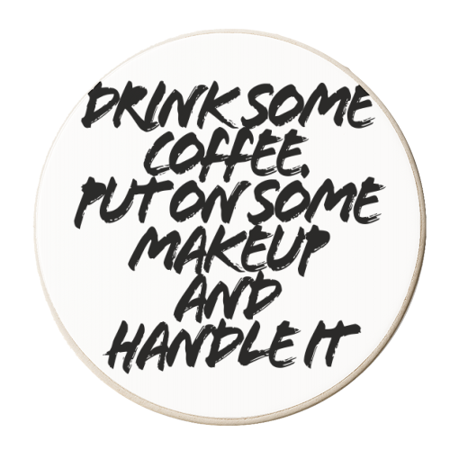 Drink Some Coffee Put On Some Makeup and Handle It Grunge Caps - personalised beer coaster by Toni Scott