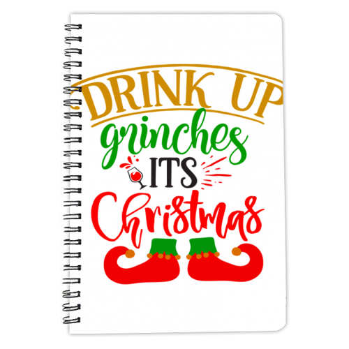 Drink up grinches it's Christmas - personalised A4, A5, A6 notebook by haris kavalla
