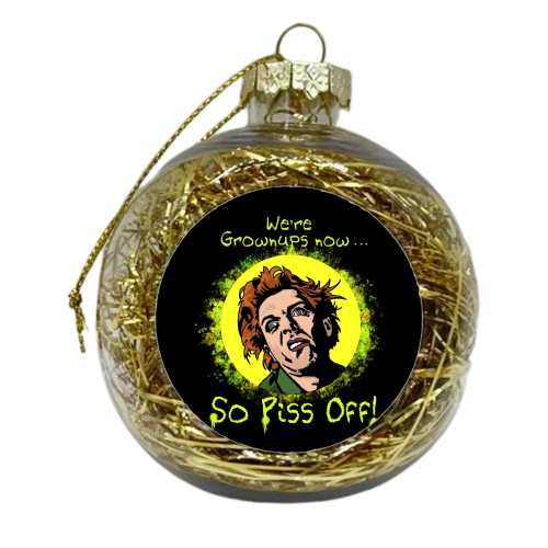 Drop Dead Fred “We're Grownups Now, So Piss Off” Funny Film Movie Quote - xmas bauble by Wallace Elizabeth