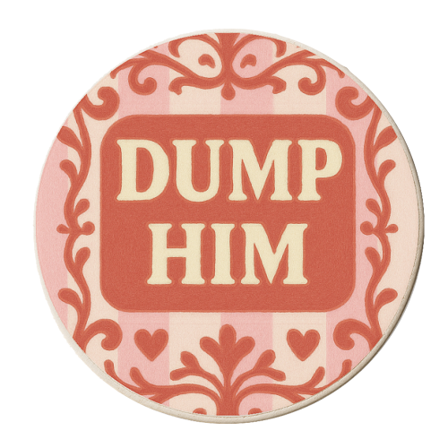 Dump Him - personalised beer coaster by Eloise