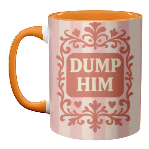 Dump Him - unique mug by Eloise
