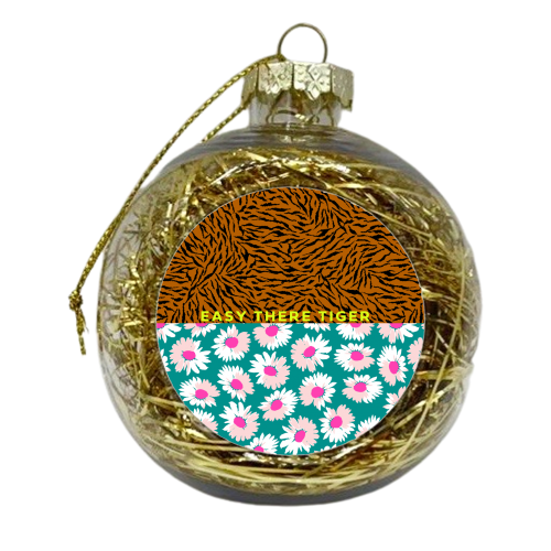 EASY THERE TIGER - xmas bauble by PEARL & CLOVER