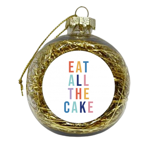 Eat All The Cake - xmas bauble by Kind of Simple Designs