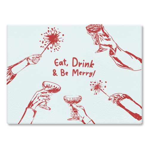 Eat, Drink, & be Merry Cocktails - glass chopping board by EZbie