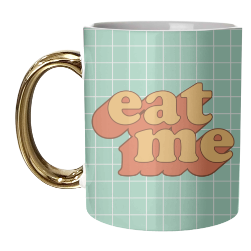 EAT ME funny slogan design - unique mug by AbiGoLucky