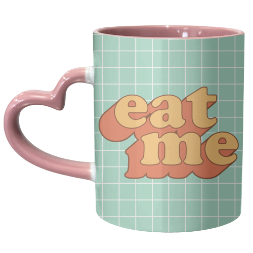 EAT ME funny slogan design - unique mug by AbiGoLucky