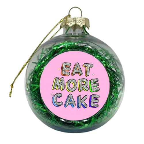 Eat More Cake - Neon Type - xmas bauble by Ania Wieclaw