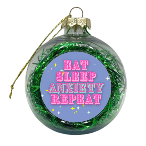 Eat Sleep Anxiety - xmas bauble by Nida Designs
