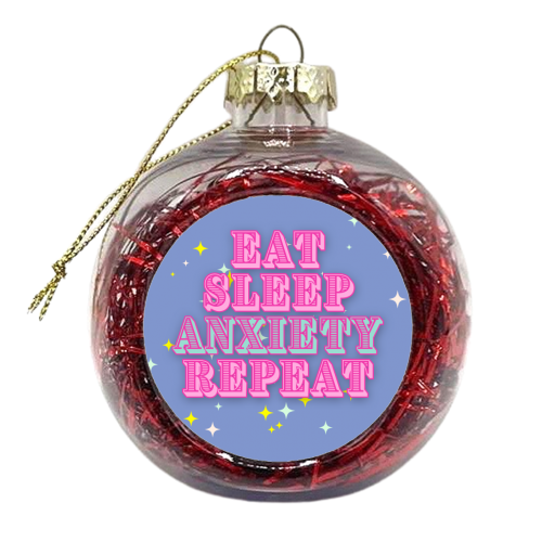 Eat Sleep Anxiety - xmas bauble by Nida Designs