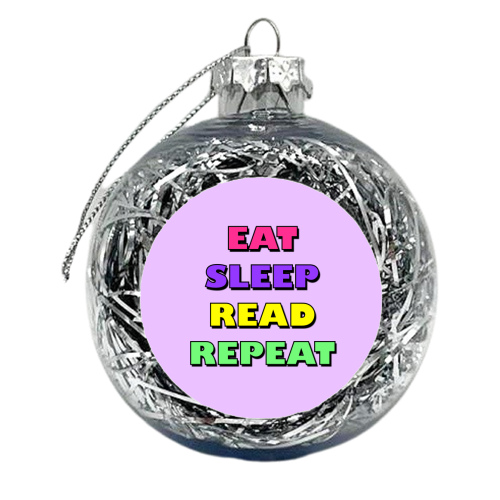 Eat, Sleep, Read, Repeat - xmas bauble by Adam Regester