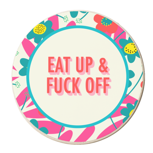 Eat up & fuck off - personalised beer coaster by AbiGoLucky