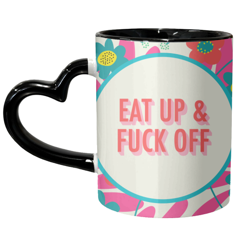 Eat up & fuck off - unique mug by AbiGoLucky