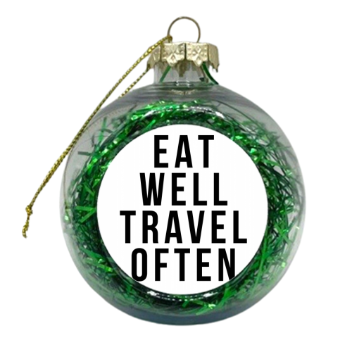 Eat Well Travel Often - xmas bauble by Toni Scott