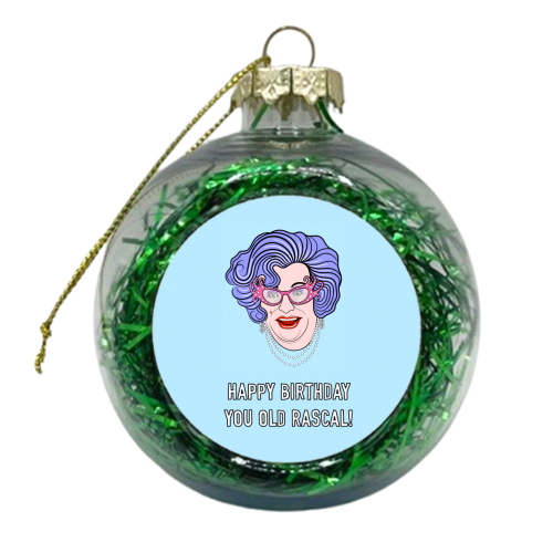 Edna Says Happy Birthday You Old Rascal! - xmas bauble by Adam Regester