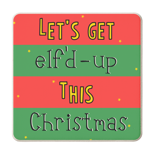 Elf'd Up  - Funny Christmas Card - Alcohol and High Elf Spirits - personalised beer coaster by Lisa Wardle