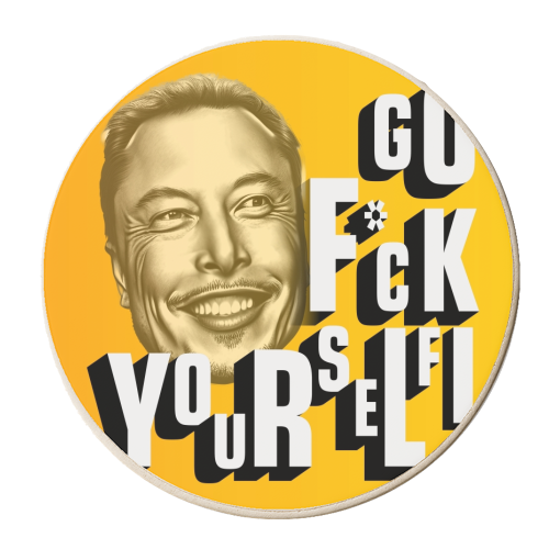 Elon Quote Go F*ck Yourself - personalised beer coaster by Isabella Zietsman