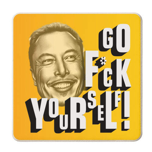 Elon Quote Go F*ck Yourself - personalised beer coaster by Isabella Zietsman