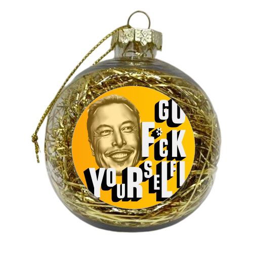 Elon Quote Go F*ck Yourself - xmas bauble by Isabella Zietsman