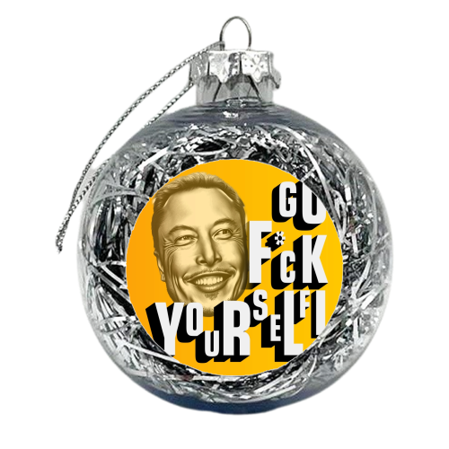 Elon Quote Go F*ck Yourself - xmas bauble by Isabella Zietsman