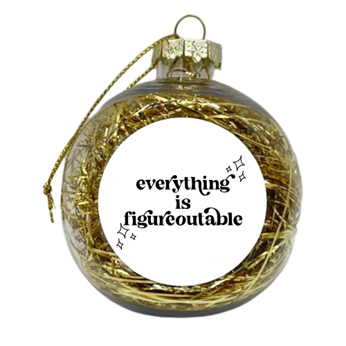 Everything Is Figureoutable Vintage Retro Font - xmas bauble by Toni Scott