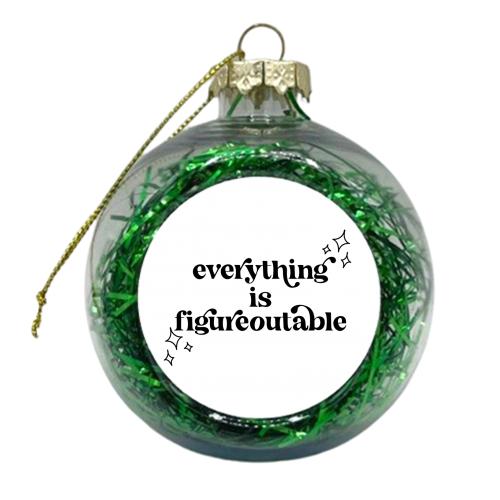 Everything Is Figureoutable Vintage Retro Font - xmas bauble by Toni Scott