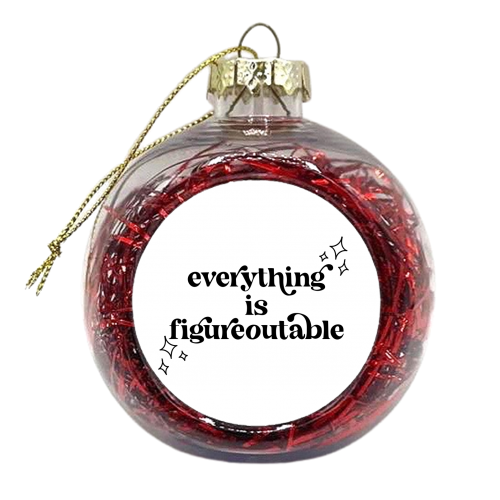 Everything Is Figureoutable Vintage Retro Font - xmas bauble by Toni Scott