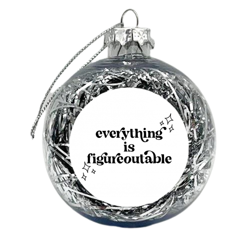 Everything Is Figureoutable Vintage Retro Font - xmas bauble by Toni Scott
