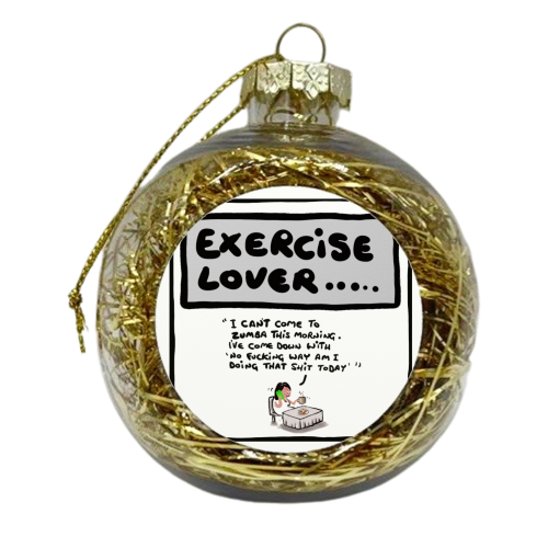Exercise Lover - xmas bauble by David Black
